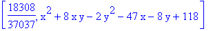 [18308/37037, x^2+8*x*y-2*y^2-47*x-8*y+118]